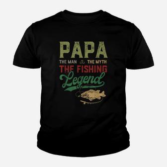 Papa The Man The Myth The Fishing Legend Father Day Shirt Youth T-shirt | Crazezy