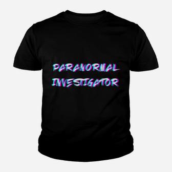 Paranormal Investigator Hunt Ghost Hunting Ghost Researchers Youth T-shirt | Crazezy