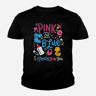 Pink Or Blue I Already Love You Gender Reveal Youth T-shirt | Crazezy