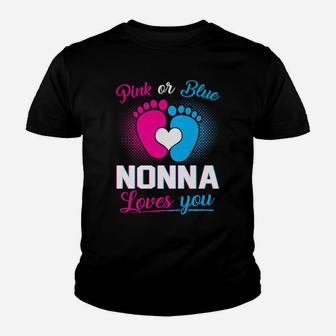 Pink Or Blue Nonna Loves You T Shirt Baby Gender Reveal Gift Youth T-shirt | Crazezy