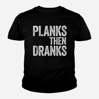 Planks Then Dranks Strongman Gym Workout Youth T-shirt | Crazezy