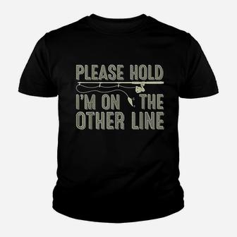 Please Hold Im On The Other Line Cool Fish Fishing Hobby Youth T-shirt | Crazezy