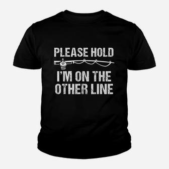 Please Hold Im On The Other Line Funny Fishing Youth T-shirt | Crazezy