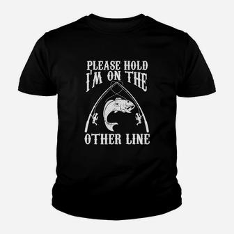 Please Hold I'm On The Other Line Gift Fishing Shirt Youth T-shirt | Crazezy UK