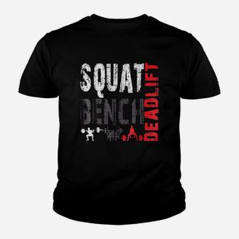 Powerlifting, Squat, Bench, Deadlift, Weightlifting Youth T-shirt | Crazezy DE