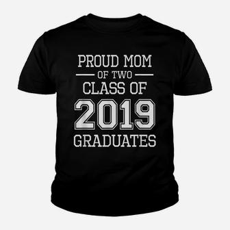 Proud Mom Of Two 2019 Graduates - Twin Graduation Youth T-shirt | Crazezy