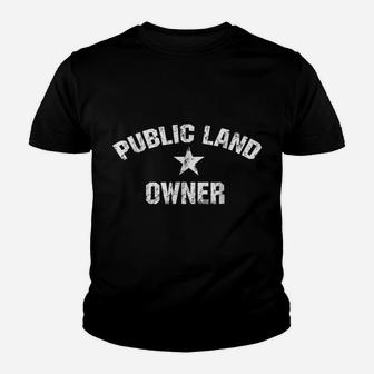 Public Land Owner For Hiking, Camping, Hunting Shirt Youth T-shirt | Crazezy DE