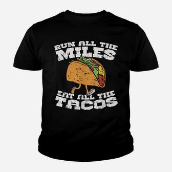 Run All The Miles Eat All The Tacos Runner Gift Youth T-shirt | Crazezy