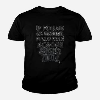 Running If Found On The Ground Please Drag Across Finish Line Youth T-shirt | Crazezy CA