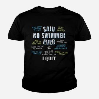 Said No Swimmer Ever Competitive Swimming Quotes Youth T-shirt | Crazezy