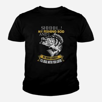 Shh My Fishing Rod And I Are Having A Moment Youth T-shirt | Crazezy DE