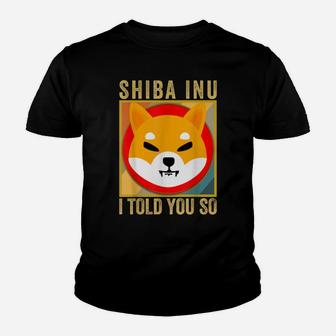 Shib I Told You So, Shiba Inu Coin Shib Cryptocurrency Youth T-shirt | Crazezy