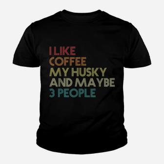 Siberian Husky Dog Owner Coffee Lovers Quote Gift Vintage Youth T-shirt | Crazezy AU