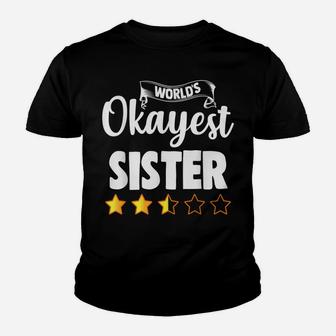 Sister Gift World Okayest Sister Youth T-shirt | Crazezy