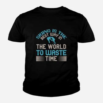 Skiing Is The Best Way In The World To Waste Time Youth T-shirt | Crazezy
