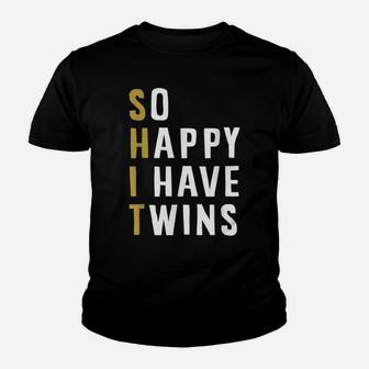 So Happy I Have Twins Funny Parent Mom Dad Saying Youth T-shirt | Crazezy CA