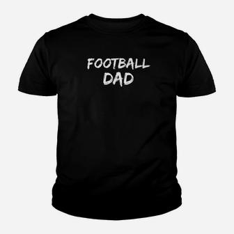 Soccer Dad Sports Dad Gift From Son Cool Football Dad Premium Youth T-shirt | Crazezy