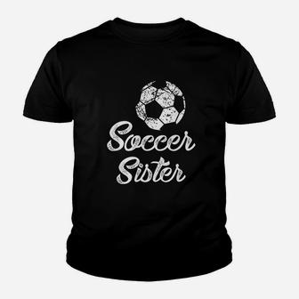Soccer Sister Cute Funny Player Fan Gift Matching Youth T-shirt | Crazezy CA