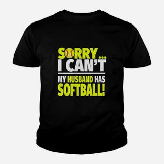 Softball Wife Shirt - Sorry I Can't My Husband Has Softball Youth T-shirt | Crazezy AU