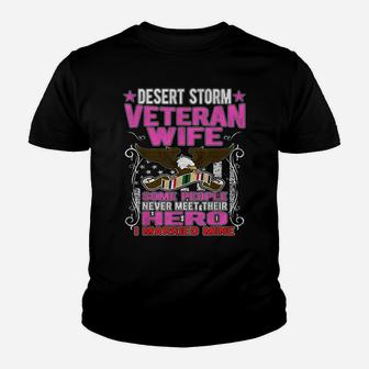 Some Never Meet Their Hero - Desert Storm Veteran Wife Gifts Youth T-shirt | Crazezy AU