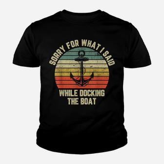 Sorry For What I Said While Docking The Boat Youth T-shirt | Crazezy