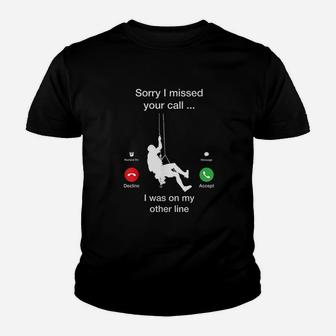 Sorry I Missed Your Call Funny Mountain Climber Youth T-shirt | Crazezy