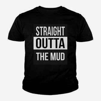 Straight Outta The Mud Mud Run & 4 Wheeling Gift Youth T-shirt | Crazezy CA