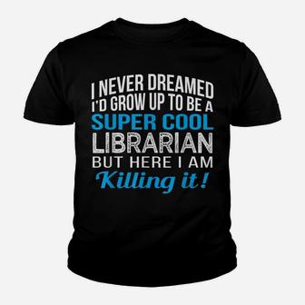 Super Cool Librarian Funny Gift T Shirt Youth T-shirt | Crazezy
