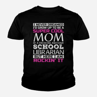 Super Cool Mom Of School Librarian T Shirt Funny Gift Youth T-shirt | Crazezy