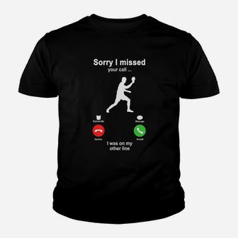 Table Tennis Sorry I Missed Your Call I Was On My Other Line Funny Sport Lovers Youth T-shirt | Crazezy