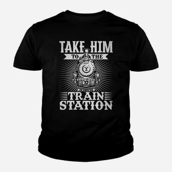 Take Him To The Train Station Youth T-shirt | Crazezy