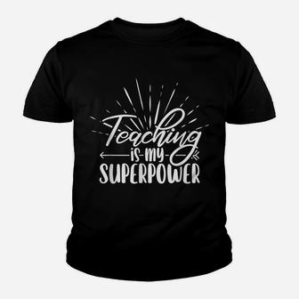 Teaching Is My Superpower Last Day Of School For Teachers Youth T-shirt | Crazezy