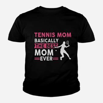 Tennis Mom Best Mom Ever Mothers Day Youth T-shirt | Crazezy CA