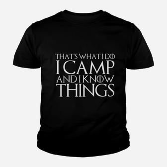 Thats What I Do I Camp And I Know Things Youth T-shirt | Crazezy