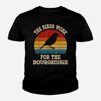 The Birds Work For The Bourgeoisie Vintage Gift Men Women Youth T-shirt | Crazezy