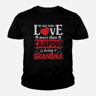 The Only Thing I Love More Than Camping Is Being A Grandma Camping Grandma Youth T-shirt | Crazezy