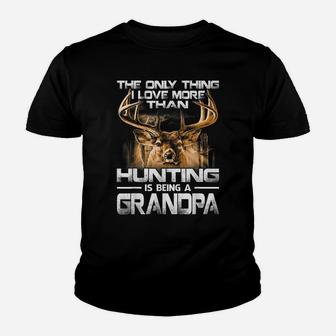 The Only Thing I Love More Than Hunting Is Being A Grandpa Youth T-shirt | Crazezy AU