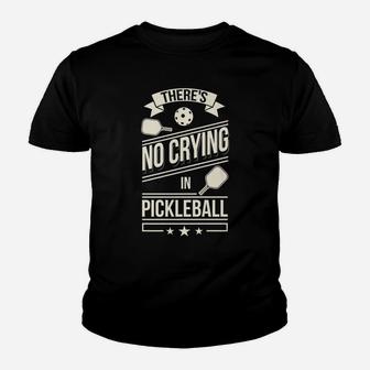There Is No Crying In Pickleball Youth T-shirt | Crazezy UK