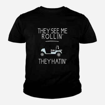 They See Me Rollin They Hatin Funny Golfers T-shirt Youth T-shirt | Crazezy AU