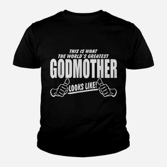This Is What The World's Greatest Godmother Looks Like Youth T-shirt | Crazezy