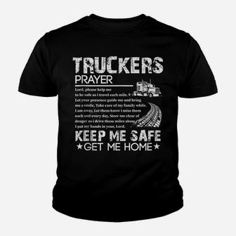 Truck Driver Trucker Prayer Driving Keep Me Safe Get Me Home Youth T-shirt | Crazezy
