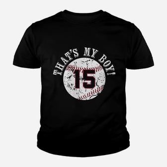 Unique That's My Boy 15 Baseball Player Mom Or Dad Gifts Youth T-shirt | Crazezy AU
