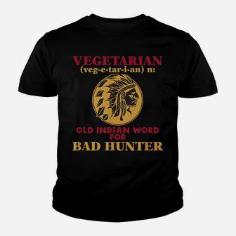 Vegetarian Old Indian Word For Bad Hunter T-Shirt Youth T-shirt | Crazezy AU