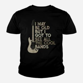 Vintage I May Be Old But I Got To See All The Cool Bands Youth T-shirt | Crazezy CA