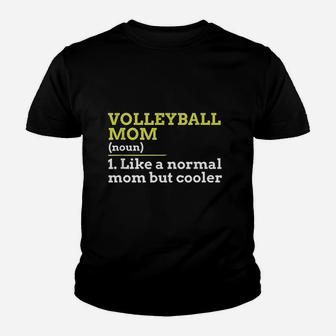 Volleyball Mom Like A Normal Mom But Cooler Gift Youth T-shirt | Crazezy