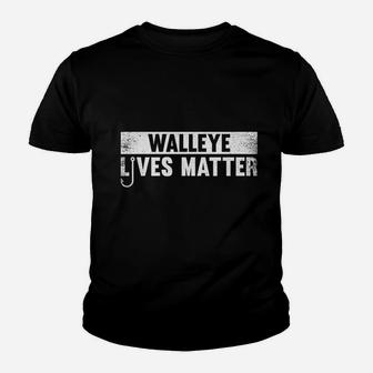 Walleye Lives Matter Funny Fishing Walleye Quote Gift Youth T-shirt | Crazezy AU