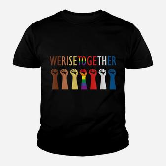 We Rise Together Equality Social Justice Youth T-shirt | Crazezy AU