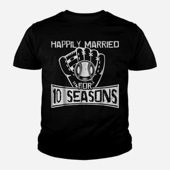 Wedding Anniversary Shirt Baseball Happily Married 10 Season Youth T-shirt | Crazezy