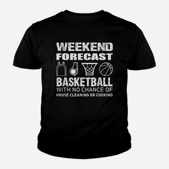 Weekend Forecast Basketball With No Chance Of House Cleaning Or Cooking Youth T-shirt | Crazezy