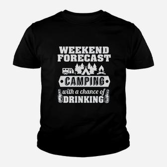 Weekend Forecast Camping With A Chance Of Drinking Youth T-shirt | Crazezy